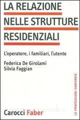 La relazione nelle strutture residenziali. Loperatore, i familiari, lutente.pdf