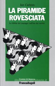 La piramide rovesciata. La bibbia del manager nellera dei servizi.pdf