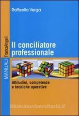 Il conciliatore professionale. Attitudini, competenze e tecniche operative.pdf