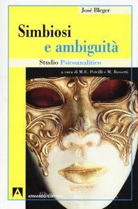 Simbiosi e ambiguità. Studio psicoanalitico.pdf