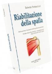 Riabilitazione della spalla. Rieducazione funzionale della spalla non operata. Rieducazione funzionale e comportamenti dopo interventi sulla spalla.pdf