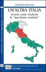 Un altra Italia, ovvero come risolvere la «questione centrale».pdf