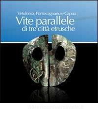 Vetulonia, Pontecagnano e Capua. Vita parallele di tre città etrusche.pdf
