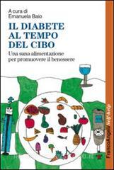 Il diabete al tempo del cibo. Una sana alimentazione per promuovere il benessere.pdf
