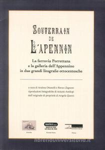 Souterain de lApennin. La ferrovia Porrettana e la galleria dellAppennino in due grandi litografie ottocentesche. Ediz. illustrata.pdf