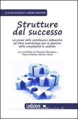 Strutture del successo. La prassi delle costellazioni sistemiche ed altre metodologie per la gestione della complessità in azienda.pdf