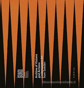 Archive of visions and actions. Contemporary art from Sweden. Ediz. multilingue.pdf