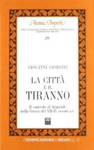 La città e il tiranno. Il concetto di tirannide nella Grecia del VII-IV secolo a. C..pdf