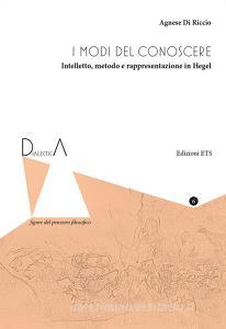 I modi del conoscere. Intelletto, metodo e rappresentazione in Hegel.pdf