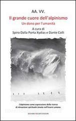 Il grande cuore dellalpinismo. Un dono per lumanità.pdf