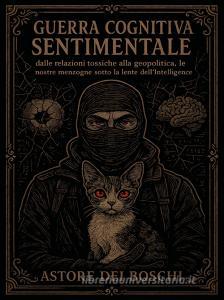 Ebook Guerra Cognitiva Sentimentale di Astore dei Boschi edito da Youcanprint