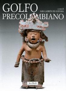 Golfo precolombiano. Archeologia del Veracruz. Dagli Olmechi a El Tajin.pdf