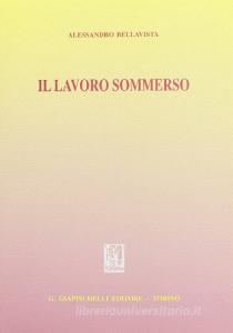 Il lavoro sommerso. Con appendice di aggiornamento sulla nuova disciplina per lemersione del lavoro sommerso.pdf
