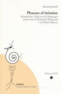 Pleasure of imitation. Naturalismo e filogenesi del linguaggio nelle teorie di Hensleigh Wedgwood e di Charles Darwin.pdf