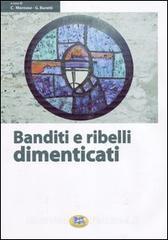 Banditi e ribelli dimenticati. Storie di irriducibili al futuro che viene.pdf