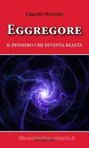 Eggregore. Il pensiero che diventa realtà.pdf