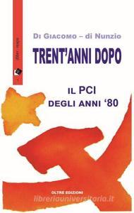 Trentanni dopo. Il PCI degli anni 80.pdf