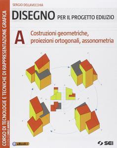 Disegno per il progetto edilizio. Per le Scuole superiori vol.1.pdf