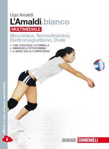 L Amaldi.bianco. Termodinamica, Eletttromagnetismo, Onde. Per le Scuole superiori. Con e-book. Con espansione online.pdf