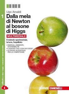 Dalla mela di Newton al bosone di Higgs. La fisica in cinque anni. Per le Scuole superiori. Con e-book. Con espansione online vol.1.pdf