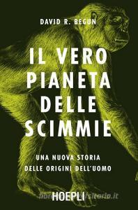 Il vero pianeta delle scimmie. Una nuova storia delle origini delluomo.pdf