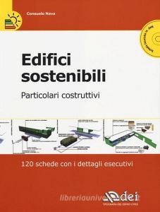 Edifici sostenibili. Particolari costruttivi. 120 schede con i dettagli esecutivi. Con CD-ROM.pdf