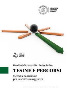 Tesine e percorsi. Metodi e scorciatoie per la scrittura saggistica.pdf