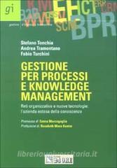 Gestione dei processi e knowledge management. Reti organizzative e nuove tecnologie: lazienda estesa della conoscenza.pdf
