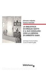 La biblioteca di Virgilio Giotti e il suo sodalizio con la libreria di Umberto Saba.pdf