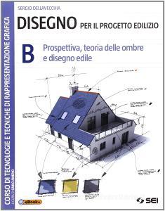 Disegno per il progetto edilizio. Per le Scuole superiori vol.2.pdf