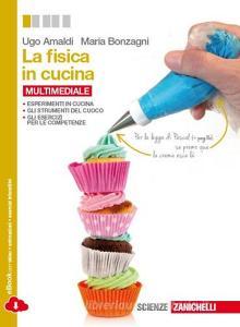 La fisica in cucina. Per le Scuole superiori. Con e-book. Con espansione online.pdf