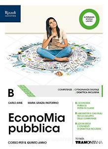 EconoMia pubblica. (Adozione tipo B). Per il 5° anno delle Scuole superiori. Con ebook. Con espansione online vol.B.pdf