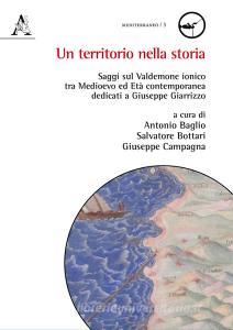 Un territorio nella storia. Saggi sul Valdemone ionico tra Medioevo ed Età contemporanea dedicati a Giuseppe Giarrizzo.pdf