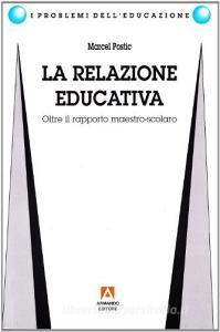 La relazione educativa. Oltre il rapporto maestro-scolaro.pdf
