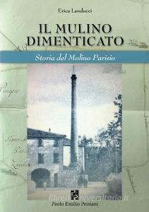 Il mulino dimenticato. Storia del Molino Parisio.pdf