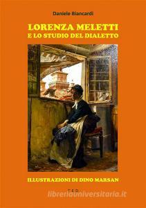 Ebook Lorenza Meletti e lo studio del dialetto di Daniele Biancardi edito da Tiemme Edizioni Digitali