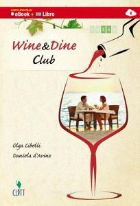 Wine & dine club. Per le Scuole superiori. Con e-book. Con espansione online.pdf