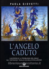 L angelo caduto. Lucifero e il problema del male. Gli «Ostacoli» sulla via dellevoluzione.pdf