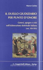 Il duello giudiziario per punto donore. Genesi, apogeo e crisi nellelaborazione dottrinale italiana (secc. XIV-XVI).pdf