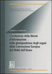 L evoluzione della libertà dinformazione nella giurisprudenza degli organi della Convenzione Europea dei Diritti dellUomo.pdf