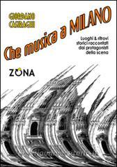 Che musica a Milano. Luoghi e ritrovi storici raccontati dai protagonisti della scena.pdf