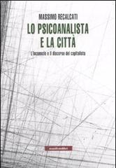 Lo psicoanalista e la città. Linconscio e il discorso del capitalista.pdf