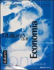 L italiano delleconomia. Con audiocassetta, videocassetta e CD-ROM.pdf