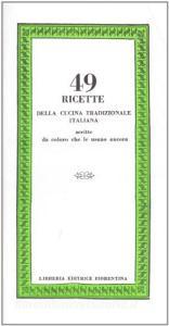 Quarantanove ricette della cucina tradizionale italiana.pdf