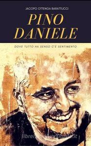 Pino Daniele. Dove tutto ha senso cè sentimento.pdf