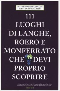 111 luoghi di Langhe, Roero e Monferrato che devi proprio scoprire.pdf
