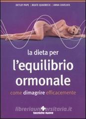 La dieta per lequilibrio ormonale. Come dimagrire efficacemente.pdf
