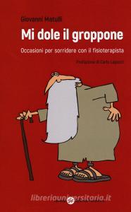 Mi dole il groppone. Occasioni per sorridere con il fisioterapista.pdf