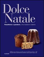Dolce Natale. Panettone e pandoro. Una tradizione italiana. Ediz. illustrata.pdf