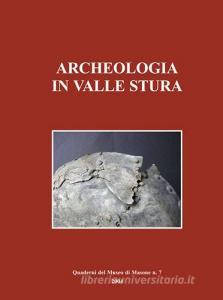 Archeologia in valle Stura. Insediamenti e manufatti.pdf